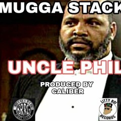 MUGGA STACKZ UNCLE PHIL PRODUCED BY CALIBER.mp3