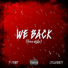 WE BACK [FREESTYLE] (Feat. 2PlayerTY)