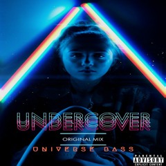 Universe Bass - Undercover (Original Mix)
