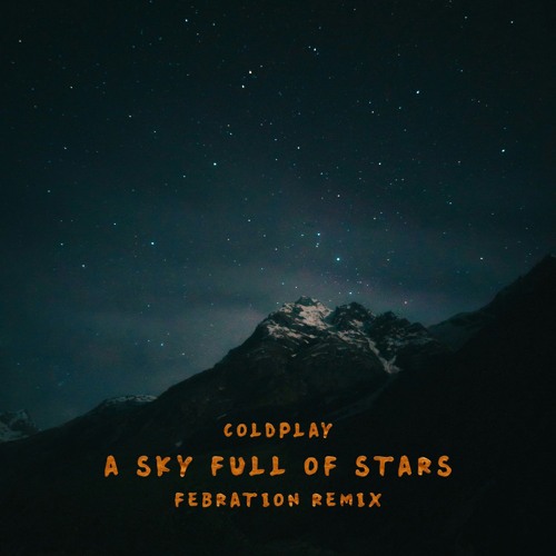 Coldplay - A Sky Full Of Stars (Febration Remix)