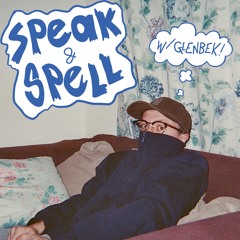 Speak And Spell W/ Glenbek - Vol.1
