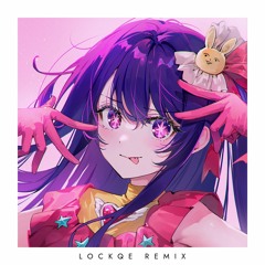 YOASOBI - Idol 「アイドル」 [Lockqe Remix]
