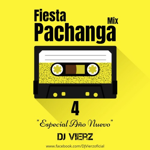 DJ VIERZ - Fiesta Pachanga Mix 4 (Variados Retro Latinos Bailables) Especial Año Nuevo