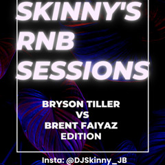 Skinny’s Winter RnB Sessions #Brent Faiyaz Vs Bryson Tiller Edition