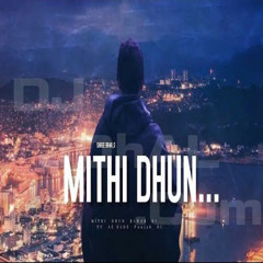 Mithi Dhun - Shree Brar