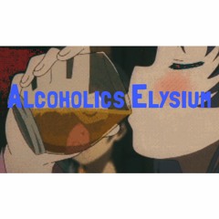 Alcoholics Elysium (Prod.Mantra)