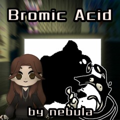 Bromic Acid (CLEVELAND NIGHT BROWNIN' : FINAL CLIMAX)