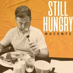 Nucentz - Still Hungry (Zeze freestyle)