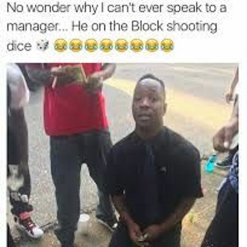 Stream No wonder why I can't ever speak to a manager... He on the Block