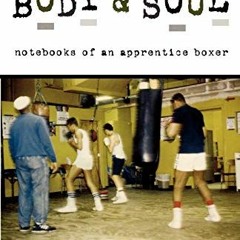 📙 [View] PDF EBOOK EPUB KINDLE Body & Soul: Notebooks of an Apprentice Boxer by  Loïc Wacquant