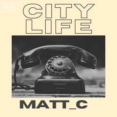 City Life (Extended Mix) - Matt C