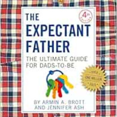 Get EPUB 📒 The Expectant Father: The Ultimate Guide for Dads-to-Be (The New Father,