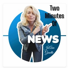 2 Minutes of News August 28th, 2023 JoAnn Genette