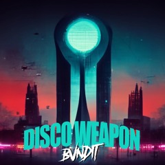 BVNDIT DUBZ - Disco Weapon (FREE DOWNLOAD)