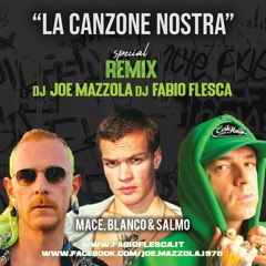 MACE, BLANCO, SALMO - LA CANZONE NOSTRA (JOE MAZZOLA & FABIO FLESCA REMIX RADIO EDIT.)