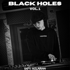 Black Holes Vol.1 - 100% Holmann [FREE DUB]
