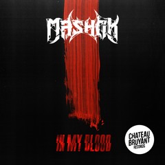 Mashok - In My Blood [Chateau Bruyant]
