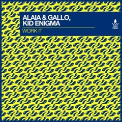 Alaia & Gallo, Kid Enigma - Work It (Sc Edit) [Club Sweat]