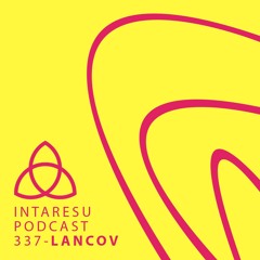 Intaresu Podcast 337 - Lancov