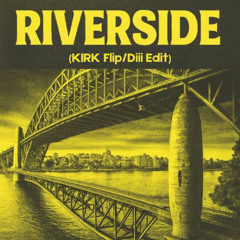 Sidney Samson – Riverside (KIRK Flip / Diii Edit)