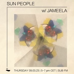 Jameela // Sun People - 09/03/23 - SUB FM