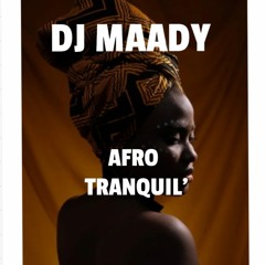 Dj Maady - Afro Tranquil'