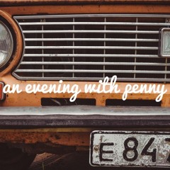 An Evening With Penny