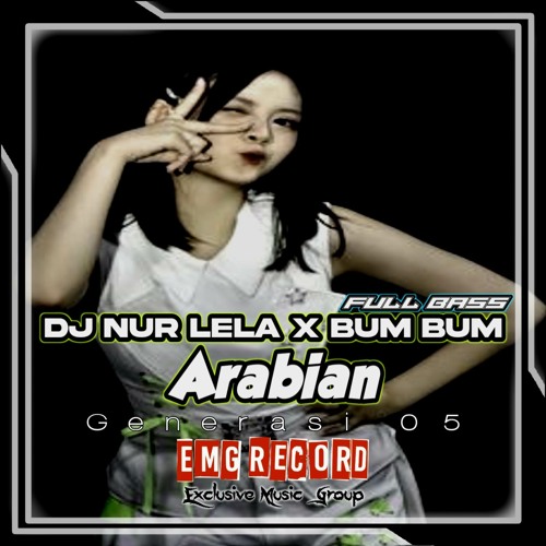 DJ Nur Lela X Bum Bum X Arabian Full Beat