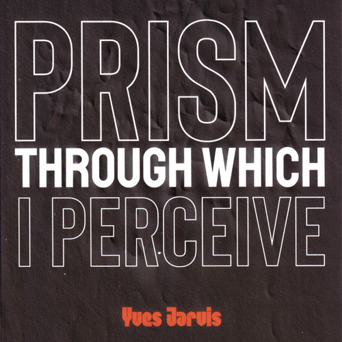 Prism Through Which I Perceive
