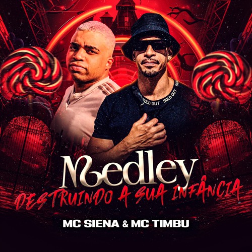 MC SIENA & MC TIMBU - MEDLEY DESTRUINDO A SUA INFÂNCIA [ PROD. TIMBU ]