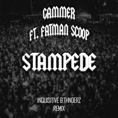 Gammer - Stampede feat Fatman Scoop (INQUISITIVE & THNDERZ Remix)
