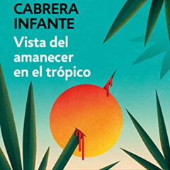 GET EPUB 📌 Vista del amanecer en el trópico / A View of Dawn in the Tropics (Spanish