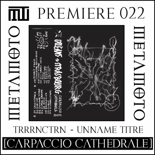 MM PREMIERE 022 | Trrrnctrn - Unname Titre [𝑪𝒂𝒓𝒑𝒂𝒄𝒄𝒊𝒐 𝑪𝒂𝒕𝒉𝒆𝒅𝒓𝒂𝒍𝒆]