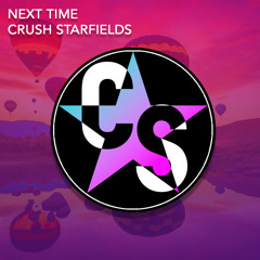 Next Time(Oringinal Mix)- Crush Starfields