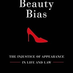 VIEW EBOOK 📙 The Beauty Bias: The Injustice of Appearance in Life and Law by Deborah