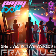 FRaXiNuS - SHe LiVeS iN TWo WoRLDS !