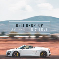 AP DHILLON - DESI DROPTOP