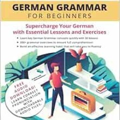 [READ] KINDLE PDF EBOOK EPUB German Grammar for Beginners Textbook + Workbook Included: Supercharge