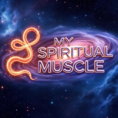 my spiritual muscle