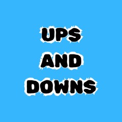 Ups And Downs