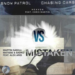 Martin Garrix, M&S vs. Snow Patrol vs. Avicii - Chasing Cars x Heaven x Mistaken (Daveepa Mashup)