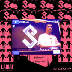 Lariat Guest Mix - DJ Facelift