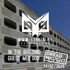 In The Building Guest Mix 003: Dreadnaught