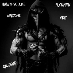 Fraw & So Juice - Warzone (FuckyTek EDIT Kick/RawTrap)