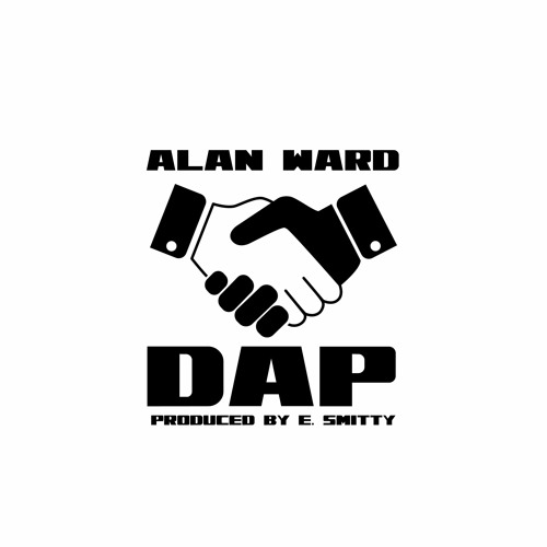 Alan Ward - Dap (Prod. By E. Smitty)