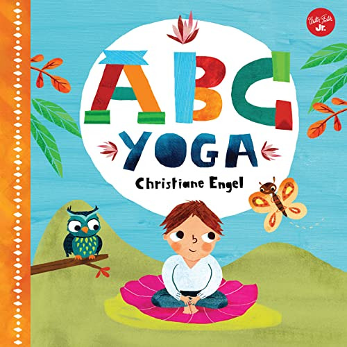 [Read] KINDLE 💔 ABC for Me: ABC Yoga: Join us and the animals out in nature and lear