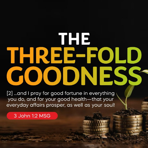 The Three-fold Goodness/Pastor Colins Nwosu/MidWeek Service