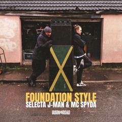 Selecta J-Man & Spyda - Foundation Style - Out Now!