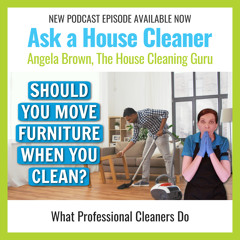 Should You Move Furniture When Cleaning