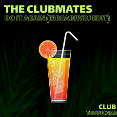 The ClubMates - Do It Again (MrGabryDj Radio Edit)